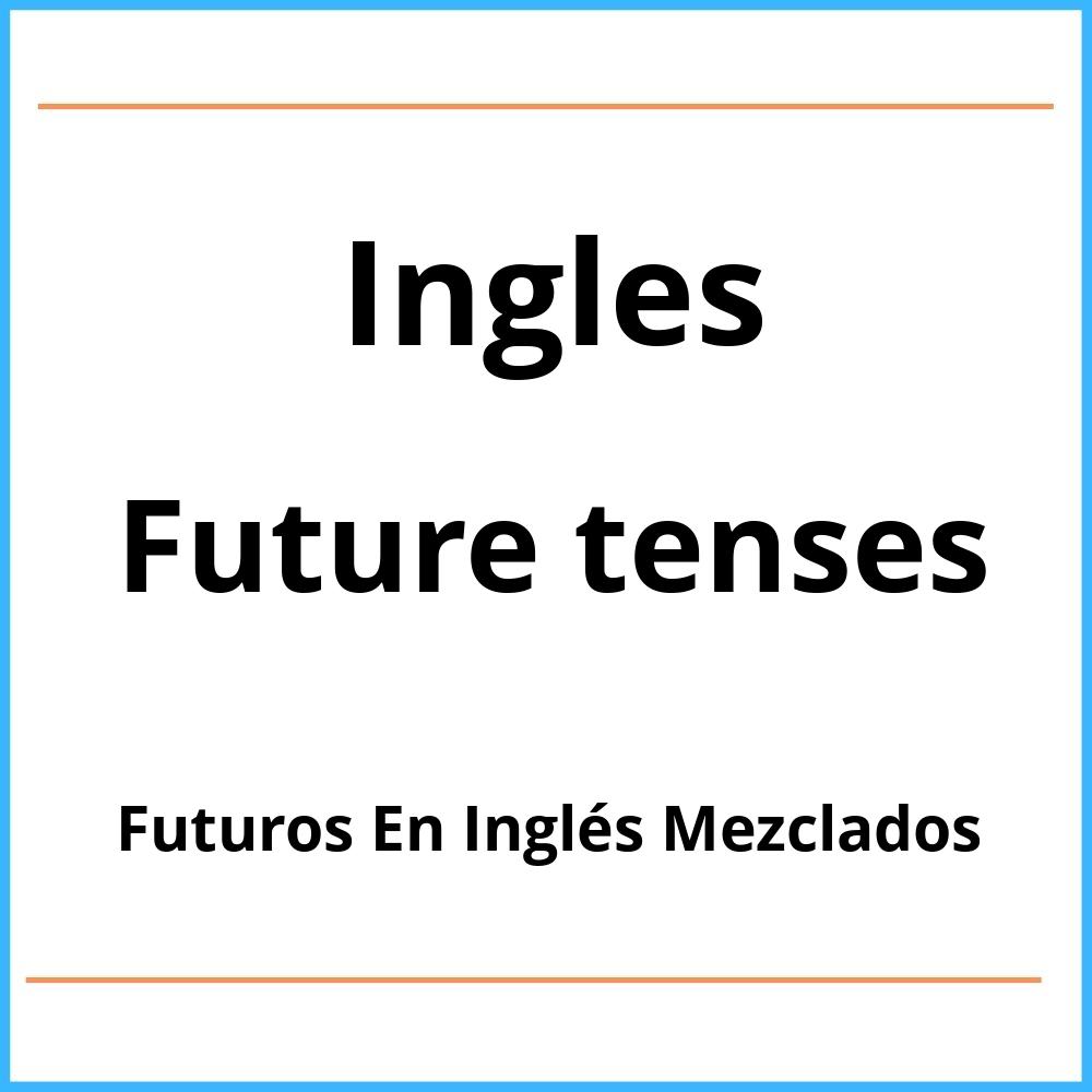 Ejercicios De Futuros En Inglés Mezclados Pdf